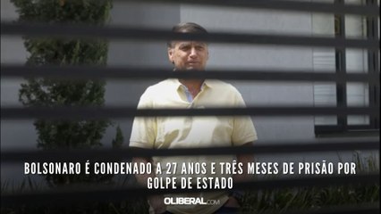 Bolsonaro é condenado a 27 anos e três meses de prisão por golpe de Estado