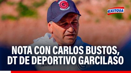 Nota a Carlos Bustos, DT de Deportivo Garcilaso