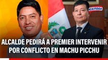 Tensión en Machu Picchu: Alcalde Vera anuncia reunión con el premier para solucionar conflicto
