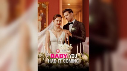 Baby, You Had It Coming