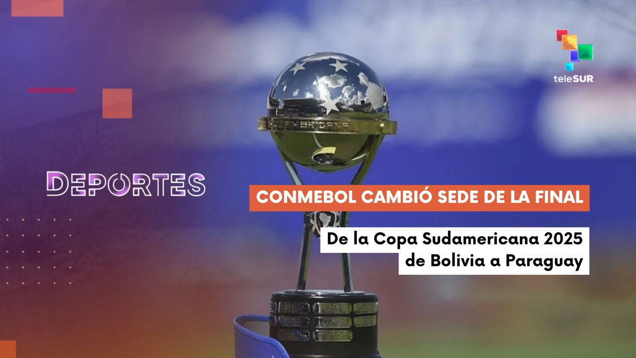 CONMEBOL cambió de sede para final de la Copa Sudamericana DEPORTES TE LO CUENTO 11-09-2025