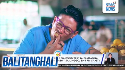 "Manyaman" o masarap na food trip sa Pampanga, tampok sa "Biyahe ni Drew" sa Linggo, 8:45 P.M. sa GTV | Balitanghali