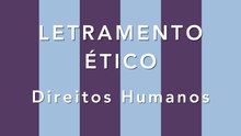 LETRAMENTO ÉTICO - DIREITOS HUMANOS
