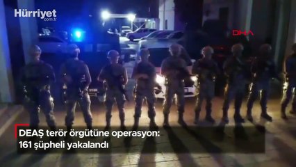 DEAŞ terör örgütüne operasyon: 161 şüpheli yakalandı!