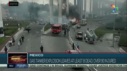 Mexico: Gas tanker explosion leaves at least 8 dead and over 90 injured
