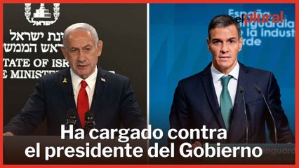 Netanyahu acusa a Sánchez de una "amenaza genocida" contra Israel por sus medidas para frenar la masacre en Gaza