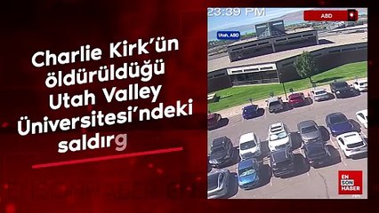 Charlie Kirk’ün öldürüldüğü Utah Valley Üniversitesi’ndeki saldırgan