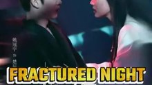 Fractured Night Reborn / Tear the Night #chinesedrama