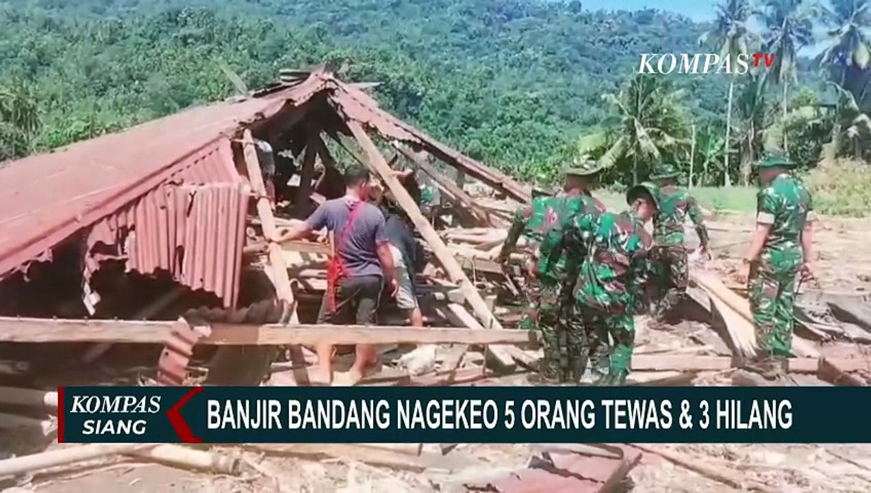 Banjir Bandang Terjang 3 Kecamatan di Nagekeo, BNPB: 5 Orang Tewas, 3 Hilang | KOMPAS SIANG
