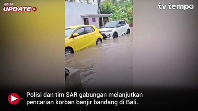 Jumlah Sementara Korban Tewas dan Hilang Korban Banjir di Bali