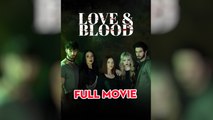 Love & Blood - Full