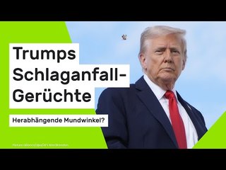 Trumps Schlaganfall-Gerüchte - herabhängende Mundwinkel?