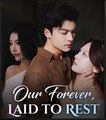 OUR FOREVER LAID TO REST- Drama FULL MOVIES ENGLISH SUB