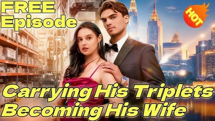 Carrying His Triplets, Becoming His Wifey ReelShort 2025