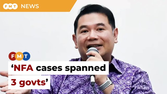 NFA cases involving politicians spanned 3 govts, says Rafizi