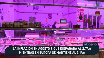 La inflación en agosto sigue disparada al 2,7% mientras en Europa se mantiene al 2,1%
