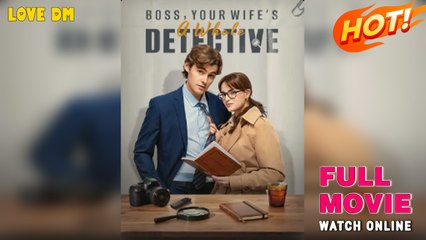 Boss, Your Wife's A Whole Detective - Full Movie