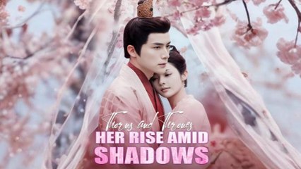 Thorns And Thrones Her Rise Amid Shadows - Full Movie