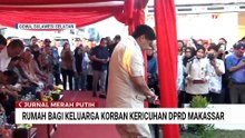 Tangis Haru Keluarga Korban Kericuhan DPRD Makassar Saat Terima Bantuan Rumah Pemerintah | JMP