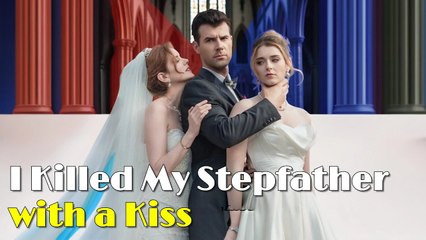 I Killed My Stepfather with a Kiss - Full