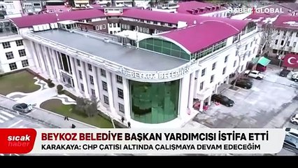 Beykoz Belediye Başkan Yardımcısı Karakaya görevinden istifa etti