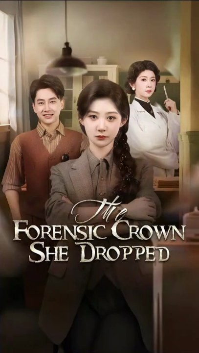 the forensic crown she dropped chinese drama [FULL ENG SUB]