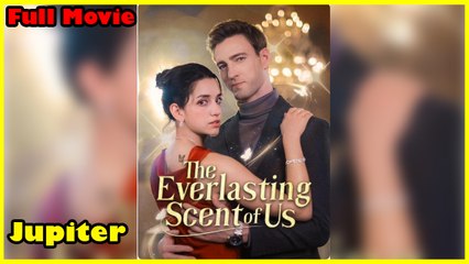 The Everlasting Scent Of Us - Full Movie