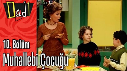 Muhallebi Çocuğu - Dadı 10.Bölüm Sahneleri