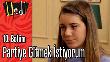 Partiye Gitmek İstiyorum - Dadı 10.Bölüm Sahneleri