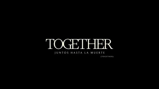 TOGETHER JUNTOS HASTA LA MUERTE | TRAILER OFICIAL