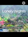 Lonely Nights by Komal Chopra
