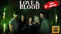 Love & Blood | Full Movie HD - New Drama ShortFilms Hot