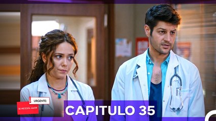 Urgente; Se Necesita Amor Capitulo 35 (Doblado en Español)