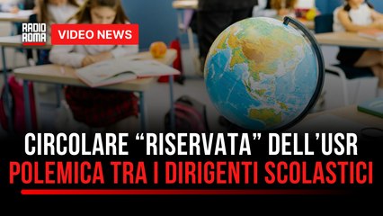 Lazio, Polemiche per la circolare “riservata” dell’Ufficio scolastico regionale ai dirigenti scolastici
