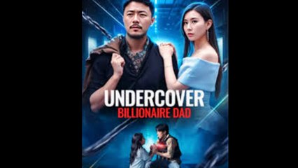 Undercover billionaire dad - FULL MOVIES ENGLISH SUB
