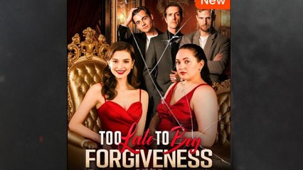 Hot🔥 Too Late To Beg For Forgiveness