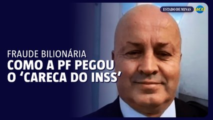 Como a PF prendeu o ‘Careca do INSS’ e desmantelou esquema bilionário
