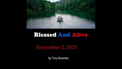 Trey Knowles - Blessed And Alive September 2, 2025