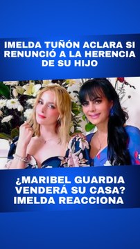 Maribel Guardia: Imelda Tuñón rompe el silencio: ¿Renunció a la herencia de su hijo?