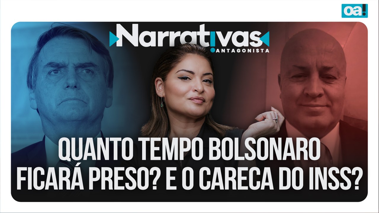 Quanto tempo Bolsonaro ficará preso? E o careca do INSS? | Narrativas #484 Madeleine Lacsko