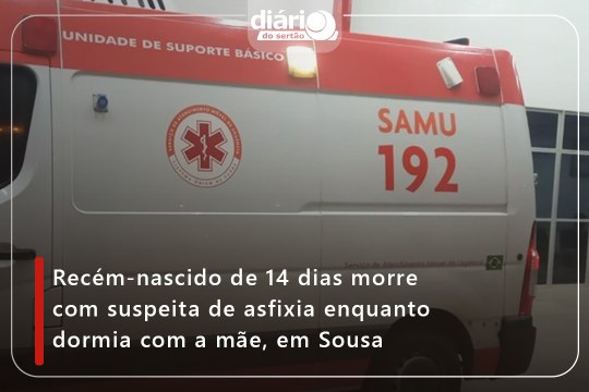 Recém-nascido de 14 dias morre com suspeita de asfixia enquanto dormia com a mãe, em Sousa