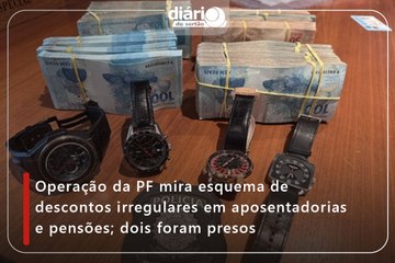 Operação da PF mira esquema de descontos irregulares em aposentadorias e pensões; dois foram presos