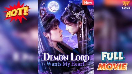 Demon Lord Wants My Heart - Full Movie