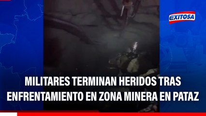 Militares terminan heridos tras enfrentamiento en zona minera en Pataz - Exitosa Noticias (720p, h264)