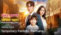 Temporary Parents Permanent Love S - Full Movie