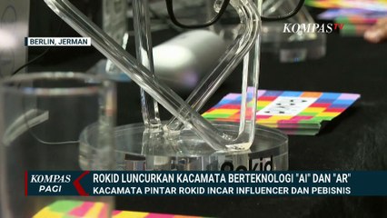 Rokid Rilis Kacamata Pintar AR & MR di IFA Berlin, Hadirkan Fitur Canggih | KOMPAS PAGI
