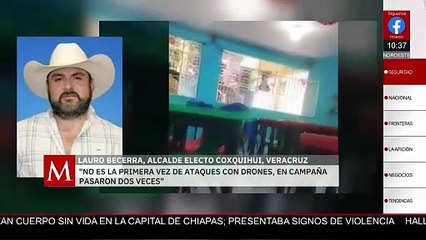 Alcalde electo de Coxquihui solicita apoyo del gobierno federal tras ataques con drones