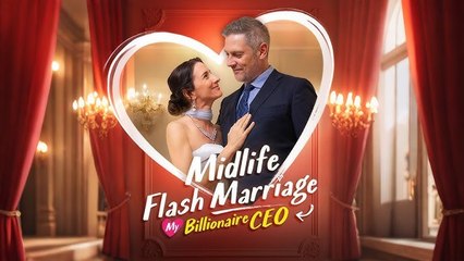 Midlife Flash Marriage My Billionaire CEO (Full & Detailed Version)