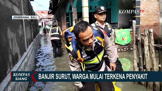 Warga Terdampak Banjir di Bali Keluhkan Gatal-Gatal, Flu Hingga Diare | KOMPAS SIANG