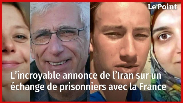 L’incroyable annonce de l’Iran sur un échange de prisonniers avec la France